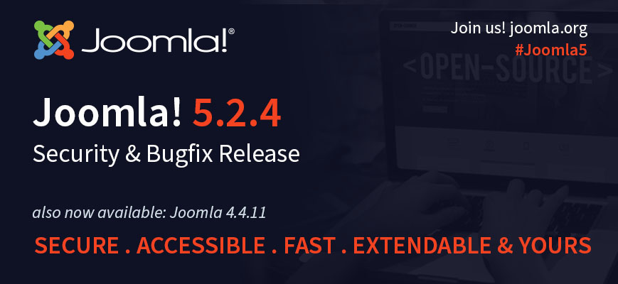 Grafika promująca wydanie Joomla 5.2.4, zawierająca informacje o aktualizacji zabezpieczeń i poprawek błędów. W tle niewyraźny obraz ekranu komputera z napisem „OPEN-SOURCE”. Na dole wyróżnione cechy systemu: „SECURE. ACCESSIBLE. FAST. EXTENDABLE & YOURS”. W górnym rogu zachęta do odwiedzenia joomla.org i używania hashtagu #Joomla5.